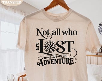 Adventure DTF Transfer: Not All Who Are Lost (Ready to Press)