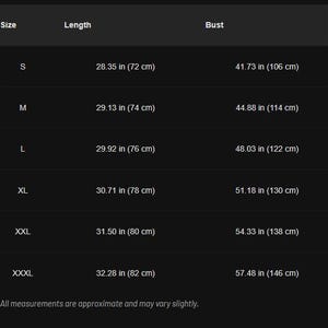 May include: A black chart displays clothing size measurements. The chart includes sizes S to XXXL, with corresponding length and bust measurements in inches (in) and centimeters (cm). The text at the bottom states that all measurements are approximate.