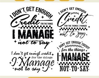 I Don't Get Enough Credit Svg, Sarcastic Shirt Design, Funny Adult Humor Svg, Snarky Quote PNG, Talkative Personality Shirt