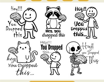 Hey You Dropped This Svg, Funny Sarcastic Quote SVG, Brain Humor Design, Snarky Quote Shirt Design, Cricut Cut File, Funny Gift Idea