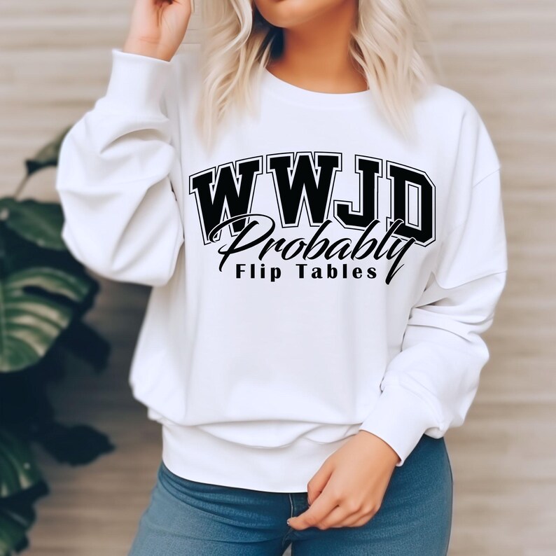 WWJD Probably Flip Tables Svg, Funny Christian Shirt Svg, WWJD Svg ...