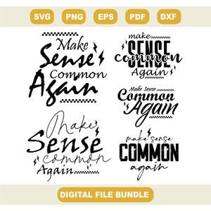 Könnte beinhalten: Ein digitales Dateipaket mit sechs schwarz-weißen Designs. Jedes Design zeigt den Satz "Make Sense Common Again" in verschiedenen Schriftarten und Stilen, mit Blitz- und Schachbrettakzenten. Die Wörter "SVG, PNG, EPS, PDF, DXF" stehen oben.
