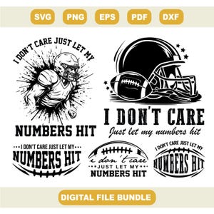 Puede incluir: Paquete de archivos digitales en blanco y negro con diseños de fútbol americano. Incluye ilustraciones de un jugador de fútbol americano, casco y balón con el texto "I DON'T CARE JUST LET MY NUMBERS HIT". Incluye archivos SVG, PNG, EPS, PDF y DXF.