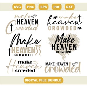 Könnte beinhalten: Ein digitales Dateipaket mit sechs Designs, die den Satz „Make Heaven Crowded“ in verschiedenen Schriftarten und Stilen anzeigen. Die Designs beinhalten Kreuze, Herzen und dekorative Elemente. Die Dateiformate umfassen SVG, PNG, EPS, PDF und DXF.
