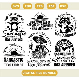 Könnte beinhalten: Ein digitales Dateipaket mit schwarz-weißen Designs. Die Designs zeigen den Satz "Your Little Ray of Sarcastic Sunshine Has Arrived." Zu den Bildern gehören ein Waschbär, ein Skelett und ein Regenbogen.