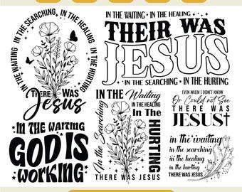In the Waiting There Was Jesus Shirt Svg, Christian Sublimation, Faith Quote Tee, Botanical Bible Affirmation Svg, Floral Faith Quote Svg