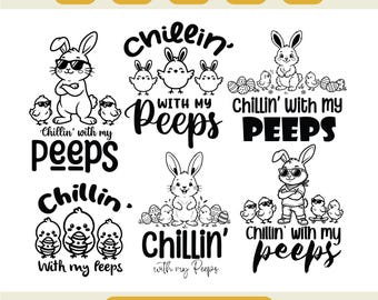 Chillin With My Peeps Svg, Funny Easter Chick Cut File, Cute Baby Chicks Easter Shirt Design, Cricut Silhouette Svg