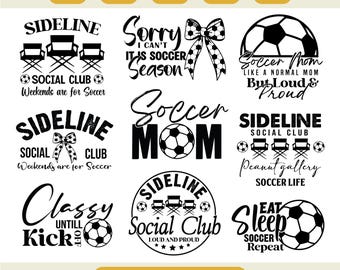 Soccer SVG Bundle, Soccer Season Svg, Sideline Social Club, Soccer Mom Svg, Soccer Shirt Svg, Funny Soccer Svg, Perfect Soccer Enthusiasts