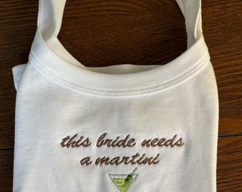 Bride Martini Tank Top, “This Bride Needs a Martini” Embroidered Tank, Bella & Canvas White Bridal Bachelorette Shirt