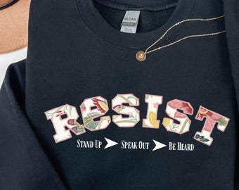 Resist Sweatshirt Stand Speak Be Heard Feminist Activism Crewneck