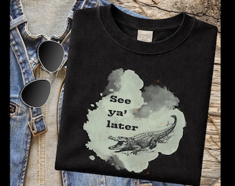 See Ya Later Alligator Shirt, Comfort Colors® Alligator Tee, Funny Southern Graphic Shirt, Vintage Crocodile Style Tee, Retro Animal T-Shirt