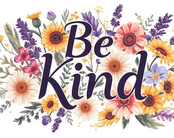 Camiseta floral "Be Kind" PNG, diseño gráfico de flores silvestres (descarga digital)