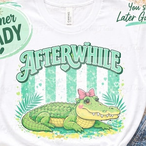 Afterwhile Crocodile Shirt, Funny Alligator Tee, Southern Summer Shirt, Cute Crocodile Graphic Tee, Beach Vacation Shirt, Trendy Boutique Te