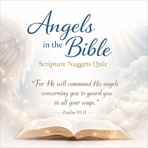 Op de afbeelding: Afbeelding met de tekst "Engelen in de Bijbel" en een citaat uit Psalm 91:11. De afbeelding toont een open boek, engelen vleugels en een zachte, bewolkte achtergrond. De tekst "Scripture Nuggets Quiz" is ook aanwezig.