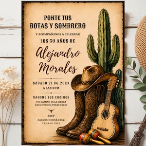May include: A rustic invitation in Spanish, with a cowboy theme. It features a cowboy hat, boots, guitar, and maracas. The text reads "Ponte tus botas y sombrero" and announces Alejandro Morales' 50th birthday party.