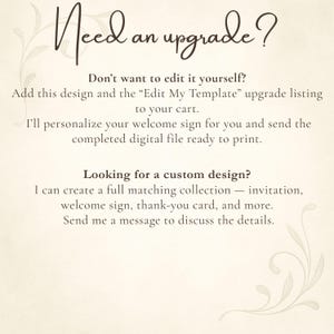 May include: Cream-colored digital design with text that reads "Need an upgrade?" and offers personalization services. The text also mentions custom design options for invitations and welcome signs.