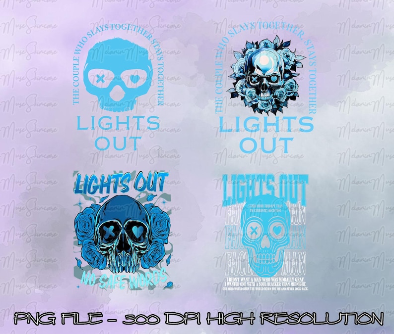 May include: Four digital art designs featuring skulls and roses in shades of blue. The phrase "LIGHTS OUT" is prominently displayed, along with the text "THE COUPLE WHO SLAYS TOGETHER STAYS TOGETHER". The bottom design includes the text "FACE MAN".