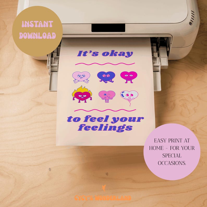 May include: A white printer printing a beige paper with the text "It's okay to feel your feelings" in purple. The paper features cartoon hearts. The image also includes the text "Instant Download" and "Easy Print at Home - For Your Special Occasions."