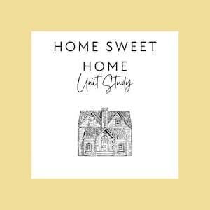 Home Sweet Home Unit Study