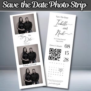 May include: A black and white photo strip with the text "Save the Date Photo Strip" at the top. The strip features photos of a couple, the names "Isabella and Noah", and the wedding date. A QR code and calendar are also included.