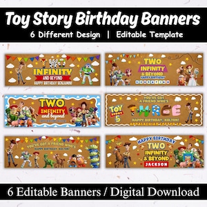 May include: Six rectangular Toy Story birthday banners featuring various characters like Woody and Buzz Lightyear, colorful bunting, and clouds. The text includes phrases like Two Infinity and Beyond, You've Got a Friend Who's, and Happy Birthday.