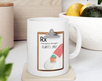 SelfCare Prescription RX Plants Only Ceramic Mug | Succulent Pill Prescription Note