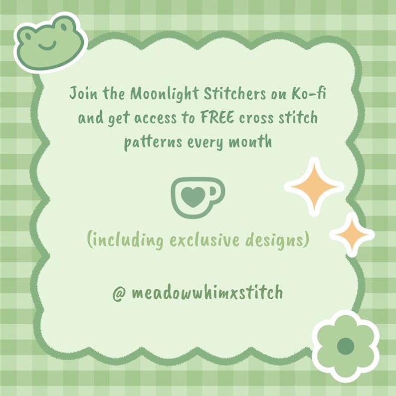 Op de afbeelding: Een lichtgroene afbeelding met de tekst "Join the Moonlight Stitchers on Ko-fi and get access to FREE cross stitch patterns every month (including exclusive designs) @meadowwhimxstitch". De achtergrond is een lichtgroen ruitpatroon.