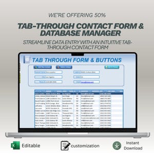 May include: A laptop screen displays a contact form and database manager interface. The text on the screen reads "TAB THROUGH FORM & BUTTONS." The image also includes the text "WE'RE OFFERING 50%" and "STREAMLINE DATA ENTRY." Icons for editability, customization, and instant download are also present.
