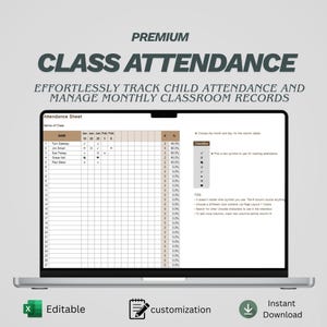 May include: A laptop screen shows a class attendance sheet template. The text "CLASS ATTENDANCE" is at the top, with "EFFORTLESSLY TRACK CHILD ATTENDANCE AND MANAGE MONTHLY CLASSROOM RECORDS" below. Icons indicate the template is editable, customizable, and for instant download.