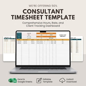 May include: A laptop screen showing a consultant timesheet template with the text "WE'RE OFFERING 50% CONSULTANT TIMESHEET TEMPLATE". The template includes sections for hours, rate, and client tracking. Icons for Excel, Google Sheets, and instant download are also visible.