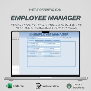 May include: A laptop screen displays an "EMPLOYEE MANAGER" interface, showcasing employee data fields. The text "WE'RE OFFERING 50%" and "CENTRALIZE STAFF RECORDS & STREAMLINE PAYROLL MANAGEMENT FOR BUSINESS" are visible. Icons for "Editable", "customization", and "Instant Download" are at the bottom.
