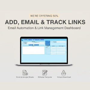 May include: A laptop displays a dashboard interface with the text "ADD, EMAIL & TRACK LINKS." The screen shows a blue and white layout for email automation and link management. Below the laptop are icons for Excel & Google Sheets, Editable Template, and Instant Download.