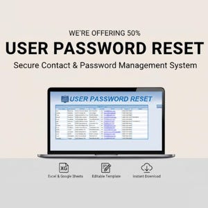 May include: A laptop displays a spreadsheet with the text "USER PASSWORD RESET." The image includes the text "WE'RE OFFERING 50%" and "Secure Contact & Password Management System." Icons below the laptop indicate Excel & Google Sheets, Editable Template, and Instant Download.