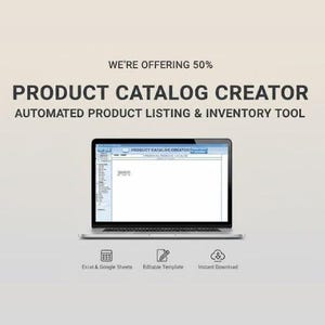 May include: A laptop screen shows "PRODUCT CATALOG CREATOR". The image includes the text "WE'RE OFFERING 50%" and "AUTOMATED PRODUCT LISTING & INVENTORY TOOL". Icons for Excel & Google Sheets, Editable Template, and Instant Download are at the bottom of the image.