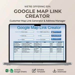 May include: A laptop displays a "Google Map Link Creator" interface. The screen shows a form for customer information and a table with customer names, addresses, and dates. The image also includes icons for Excel, Google Sheets, an editable template, and instant download.