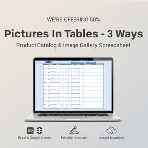 May include: A laptop screen shows a spreadsheet labelled "Pictures In Tables - 3 Ways." The screen displays a grid of data. Below the laptop are icons for Excel & Google Sheets, an Editable Template, and Instant Download.