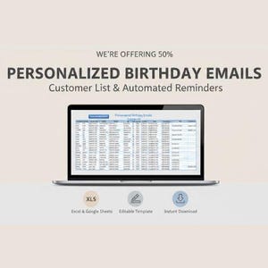 May include: A laptop displays a spreadsheet labeled "Personalized Birthday Emails." The text above reads "WE'RE OFFERING 50% PERSONALIZED BIRTHDAY EMAILS Customer List & Automated Reminders." Below are icons for XLS, editable template, and instant download.