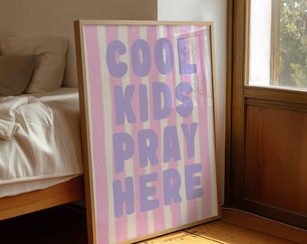 COOL KIDS PRAY Here Bold Modern Aesthetic Christian Art Prints, Christian Wall Art, Pink Purple Kids Bedroom Wall Prints