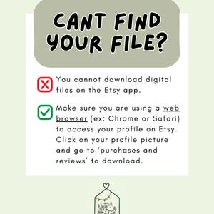 May include: A light green graphic with the text "CANT FIND YOUR FILE?" and instructions for downloading digital files on Etsy. The image includes a red X and a green checkmark.