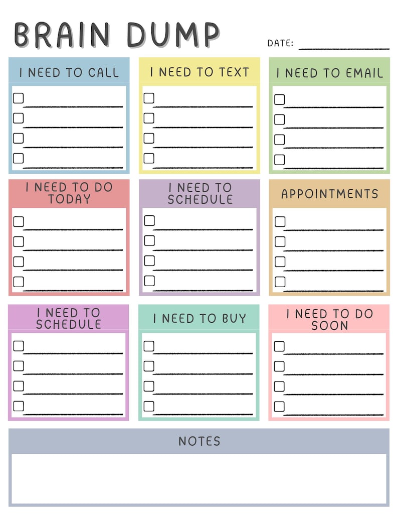 May include: A colorful "Brain Dump" notepad with sections for tasks like calls, texts, and emails. Includes checkboxes and space for notes. The notepad is designed to help organize daily tasks.