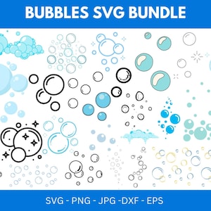 May include: A selection of bubble designs in different styles and sizes. The bubbles are in shades of blue and outlined in black. The text "BUBBLES SVG BUNDLE" is at the top. The image also includes the file types: SVG, PNG, JPG, DXF, and EPS.