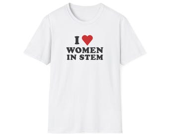 I Heart Women in STEM - Unisex Tee