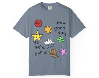 It's a Good Day to Hate Gen AI - Unisex Tee