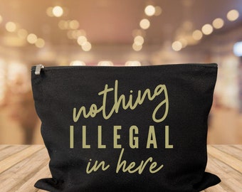 Nothing Illegal In Here makeup bag cosmetic bag storage makeup organizer bath and beauty bag purse carry all