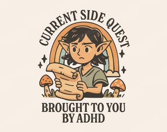 Current Side Quest ADHD Shirt, Neurodivergent Gift, Cottagecore Fantasy Meme Apparel RPG Shirts, Gaming Apparel, Side Quests, Nerd Gift