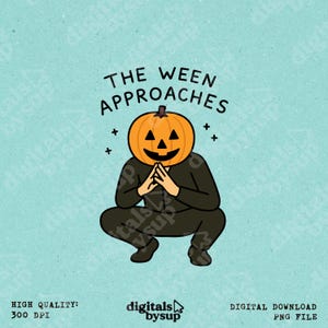 May include: A digital illustration featuring a figure with a carved orange pumpkin head and a black outfit, crouching with hands pressed together. Above the figure, the text reads THE WEEN APPROACHES in black capital letters on a light blue background.