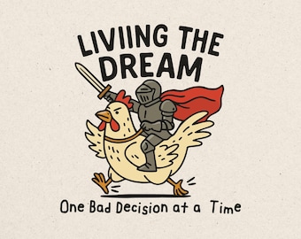 Living The Dream Rooster Knight PNG: Funny Cartoon Graphic (Digital Download)