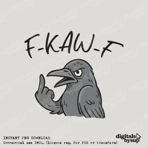 F-CAW-F Raven Digital PNG, Crow Bird Humor Design, Printable Sarcastic Bird Art, Digital Download for DIY Gothic Style, Crow Lover Gifts