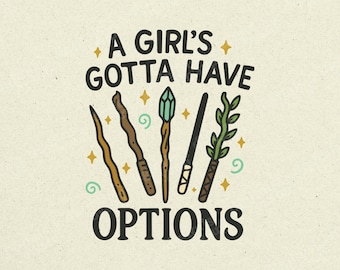 Retro A Girl’s Gotta Have Options Png, Retro Halloween Witches Wands Png, Spooky Season Png, Feeling Witchy Tshirt, Trendy Girly Graphic