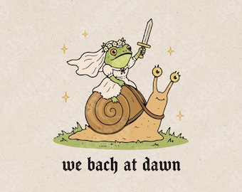 Divertida despedida de soltera medieval con rana PNG: Diseño 'We Bach at Dawn', novia de fantasía goblincore, Bach literario, Last Knight Out Ren Faire